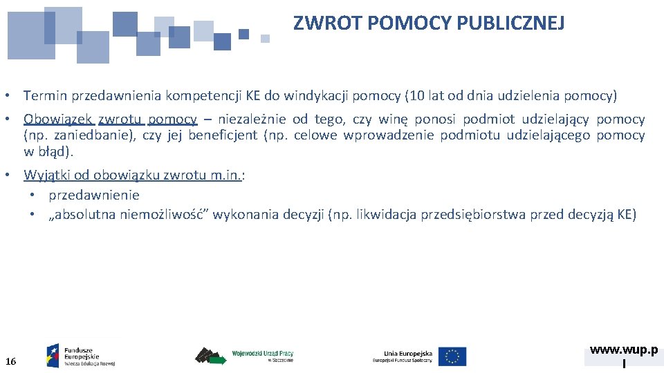 ZWROT POMOCY PUBLICZNEJ • Termin przedawnienia kompetencji KE do windykacji pomocy (10 lat od