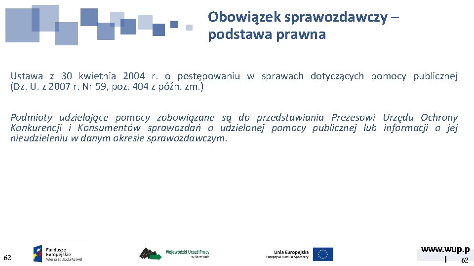 Obowiązek sprawozdawczy – podstawa prawna Ustawa z 30 kwietnia 2004 r. o postępowaniu w