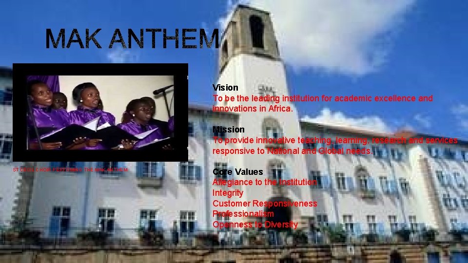 Vision To be the leading institution for academic excellence and innovations in Africa. Mission