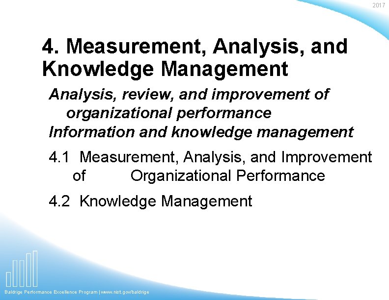 2017 4. Measurement, Analysis, and Knowledge Management Analysis, review, and improvement of organizational performance