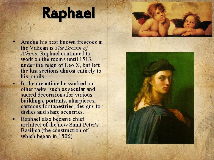Raphael • Among his best known frescoes in • • the Vatican is The