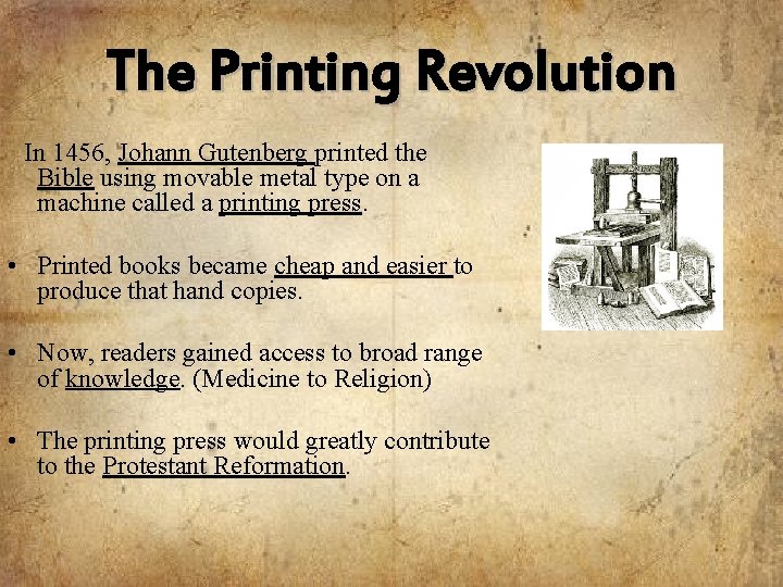 The Printing Revolution In 1456, Johann Gutenberg printed the Bible using movable metal type
