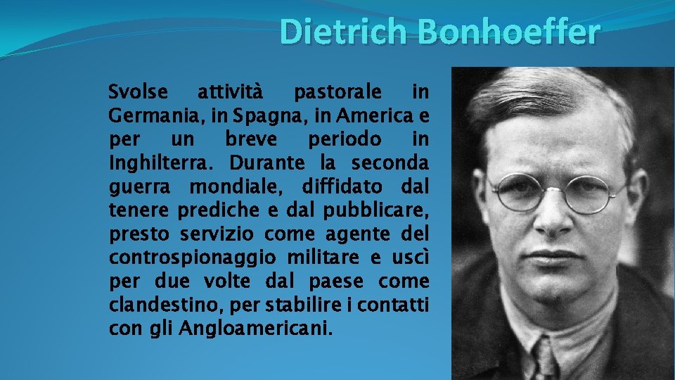 Dietrich Bonhoeffer Svolse attività pastorale in Germania, in Spagna, in America e per un