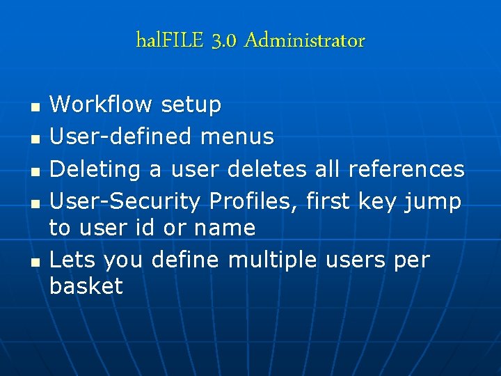 hal. FILE 3. 0 Administrator n n n Workflow setup User-defined menus Deleting a