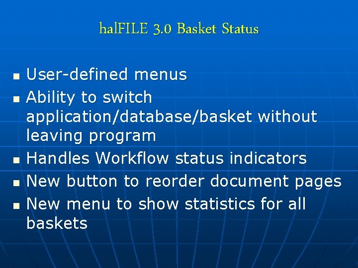 hal. FILE 3. 0 Basket Status n n n User-defined menus Ability to switch