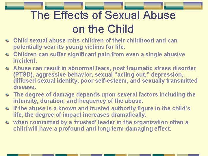 The Effects of Sexual Abuse on the Child sexual abuse robs children of their