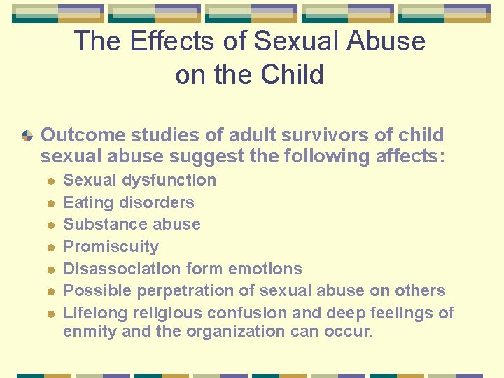 The Effects of Sexual Abuse on the Child Outcome studies of adult survivors of