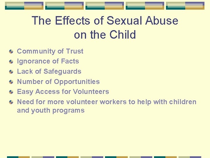 The Effects of Sexual Abuse on the Child Community of Trust Ignorance of Facts