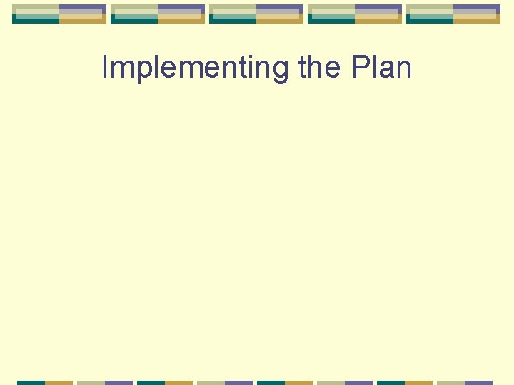 Implementing the Plan 