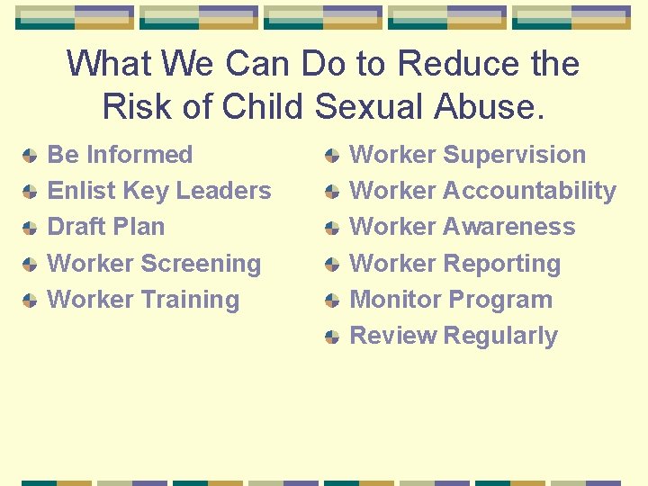 What We Can Do to Reduce the Risk of Child Sexual Abuse. Be Informed