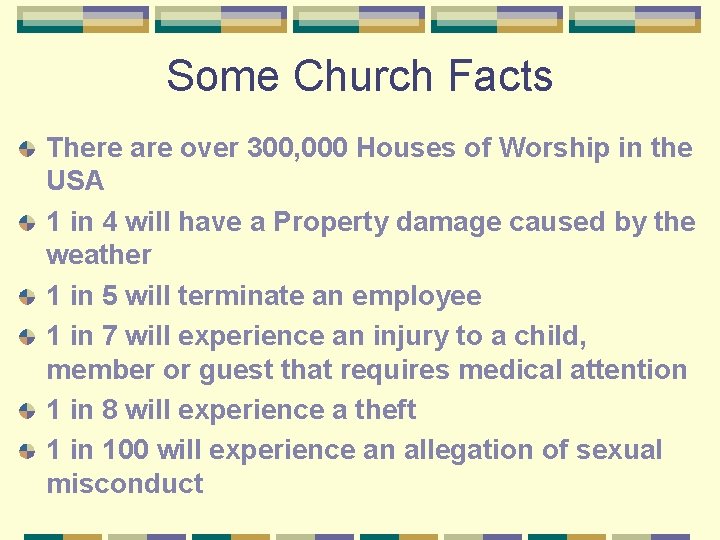 Some Church Facts There are over 300, 000 Houses of Worship in the USA