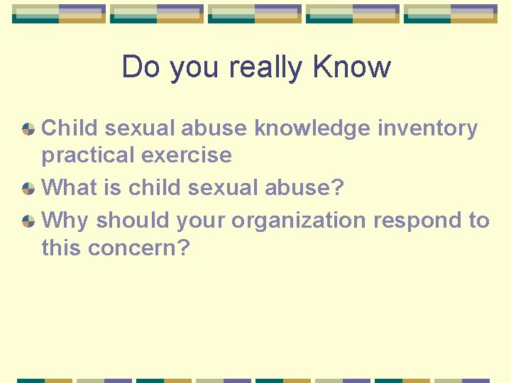 Do you really Know Child sexual abuse knowledge inventory practical exercise What is child