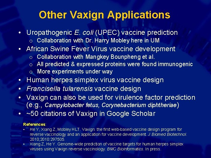 Other Vaxign Applications • Uropathogenic E. coli (UPEC) vaccine prediction o Collaboration with Dr.