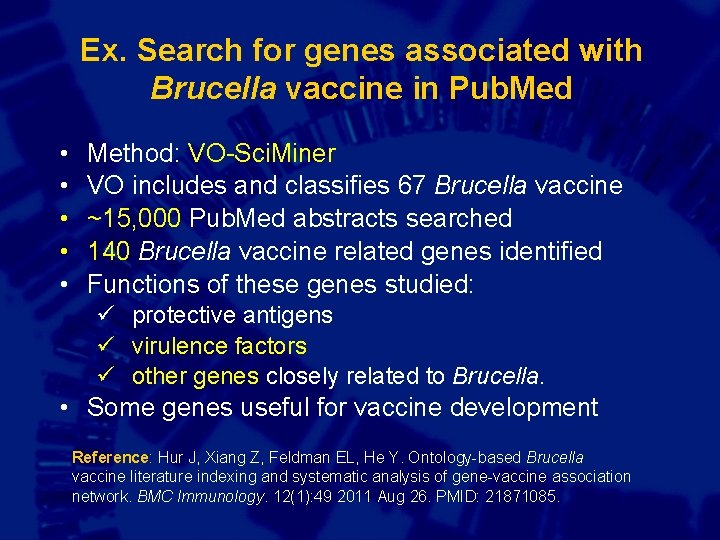 Ex. Search for genes associated with Brucella vaccine in Pub. Med • • •