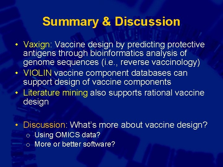 Summary & Discussion • Vaxign: Vaccine design by predicting protective antigens through bioinformatics analysis