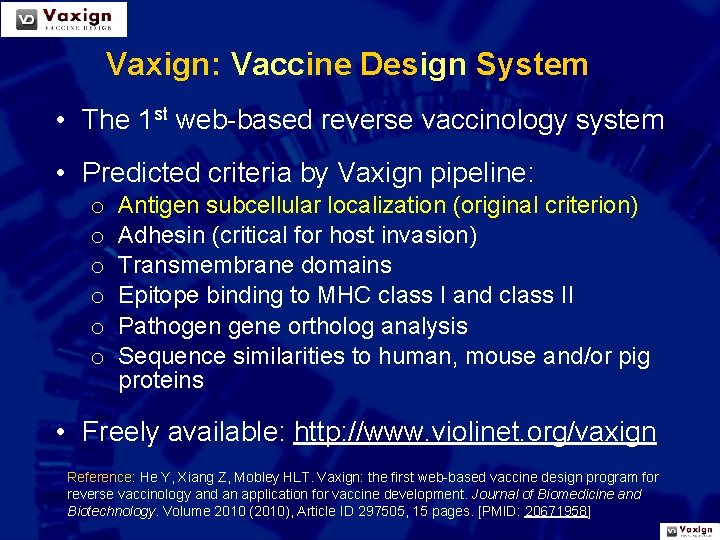 Vaxign: Vaccine Design System • The 1 st web-based reverse vaccinology system • Predicted