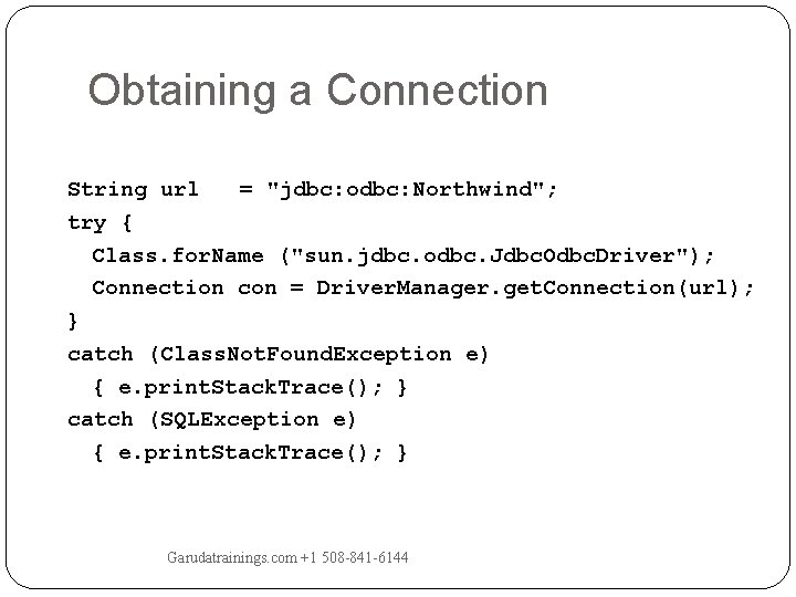 Obtaining a Connection String url = "jdbc: odbc: Northwind"; try { Class. for. Name Obtaining a Connection String url = "jdbc: odbc: Northwind"; try { Class. for. Name