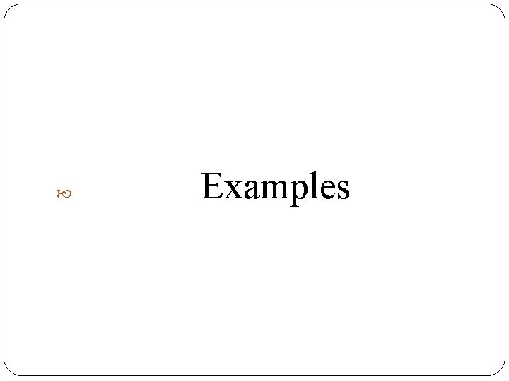 Examples Examples