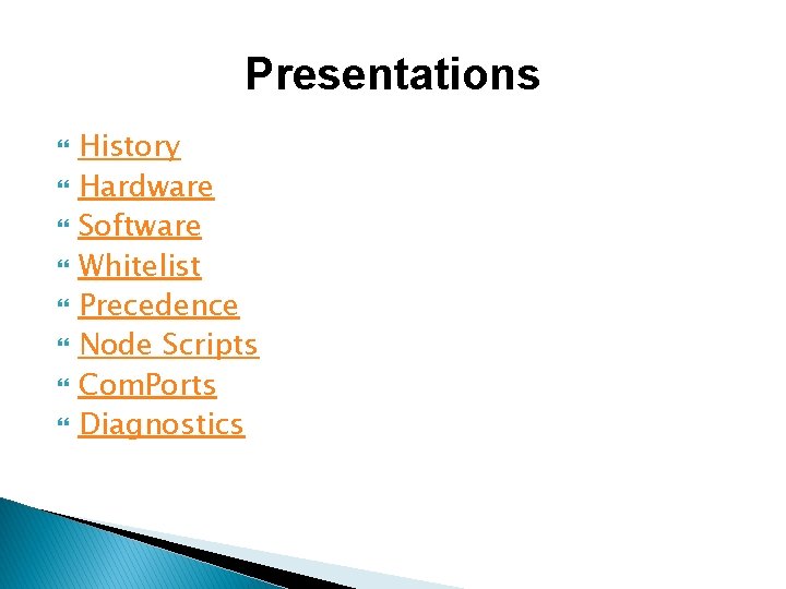 Presentations History Hardware Software Whitelist Precedence Node Scripts Com. Ports Diagnostics 