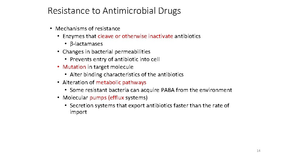 Resistance to Antimicrobial Drugs • Mechanisms of resistance • Enzymes that cleave or otherwise