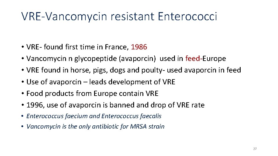 VRE-Vancomycin resistant Enterococci • VRE- found first time in France, 1986 • Vancomycin n