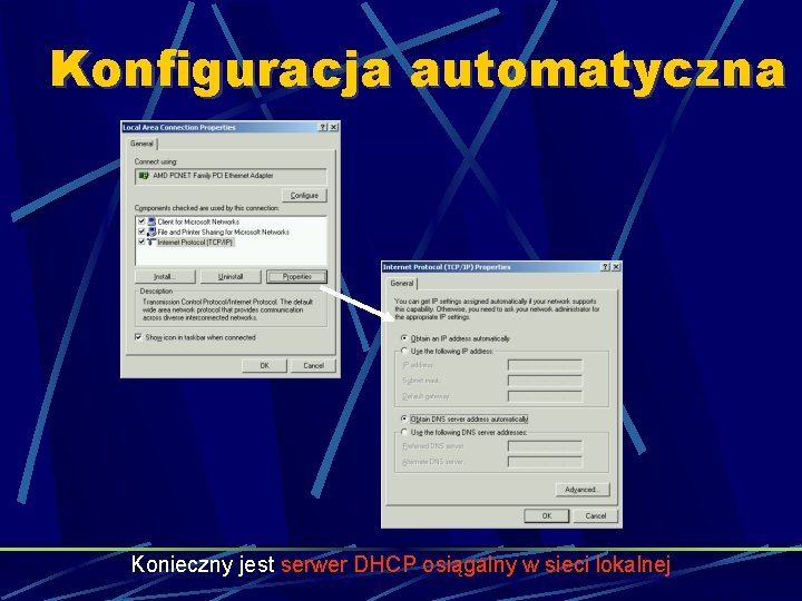 Konfiguracja automatyczna Konieczny jest serwer DHCP osiągalny w sieci lokalnej 