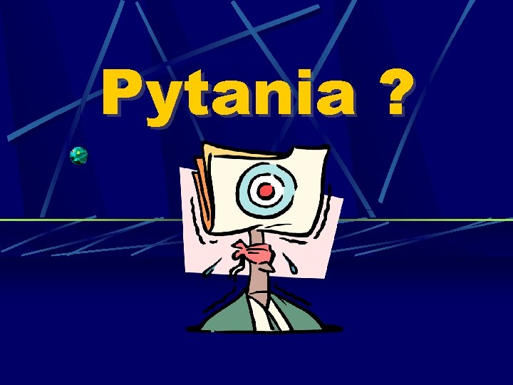 Pytania ? 