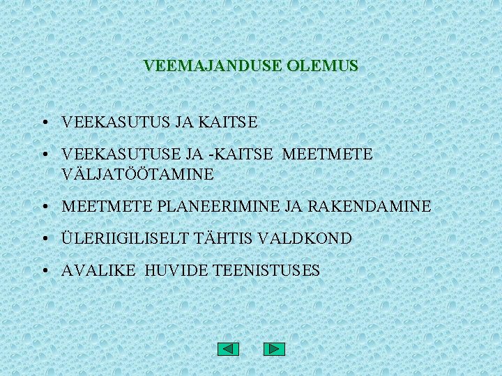 VEEMAJANDUSE OLEMUS • VEEKASUTUS JA KAITSE • VEEKASUTUSE JA -KAITSE MEETMETE VÄLJATÖÖTAMINE • MEETMETE