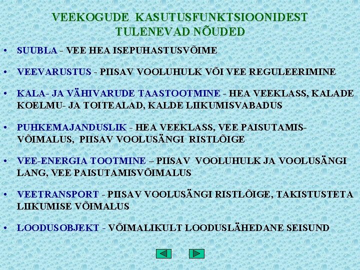 VEEKOGUDE KASUTUSFUNKTSIOONIDEST TULENEVAD NÕUDED • SUUBLA - VEE HEA ISEPUHASTUSVÕIME • VEEVARUSTUS - PIISAV