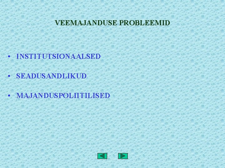 VEEMAJANDUSE PROBLEEMID • INSTITUTSIONAALSED • SEADUSANDLIKUD • MAJANDUSPOLIITILISED 