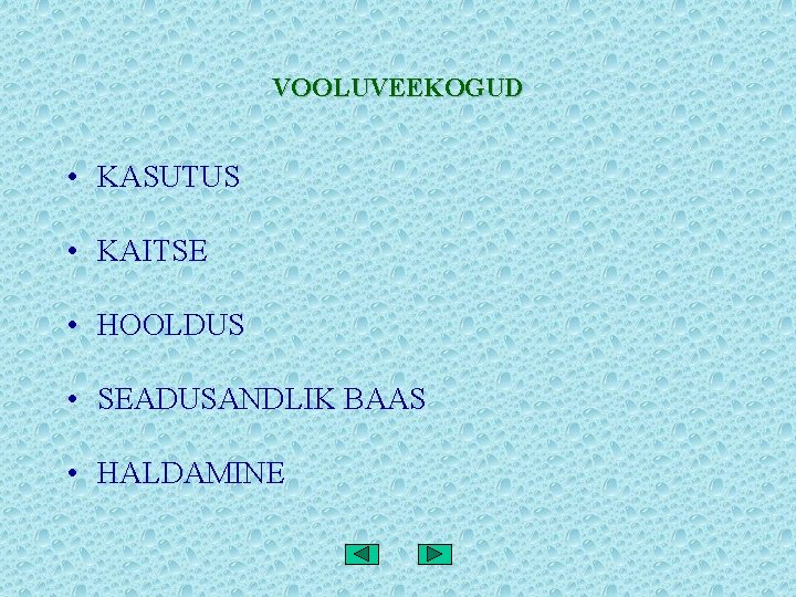 VOOLUVEEKOGUD • KASUTUS • KAITSE • HOOLDUS • SEADUSANDLIK BAAS • HALDAMINE 