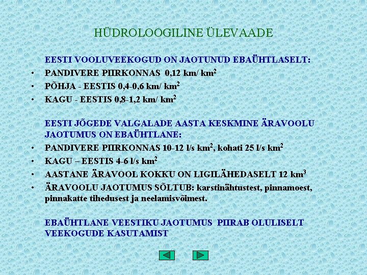 HÜDROLOOGILINE ÜLEVAADE • • EESTI VOOLUVEEKOGUD ON JAOTUNUD EBAÜHTLASELT: PANDIVERE PIIRKONNAS 0, 12 km/