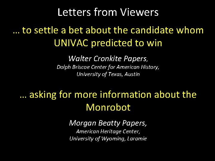 Letters from Viewers … to settle a bet about the candidate whom UNIVAC predicted