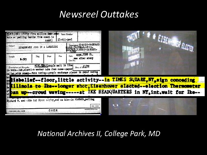 Newsreel Outtakes National Archives II, College Park, MD 