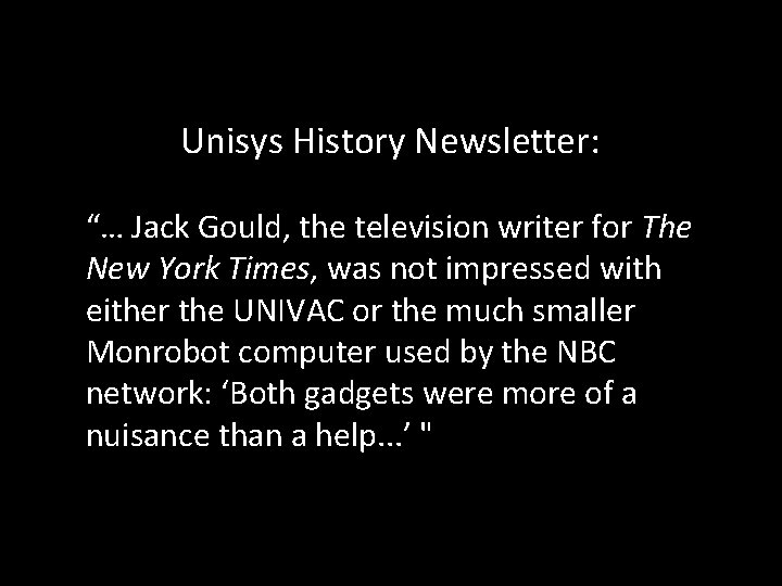 Unisys History Newsletter: “… Jack Gould, the television writer for The New York Times,