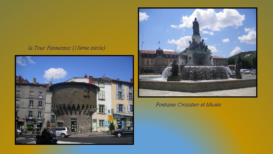 la Tour Pannessac (13éme siècle) Fontaine Crozatier et Musée 