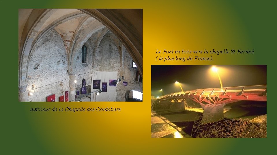 Le Pont en bois vers la chapelle St Ferréol ( le plus long de