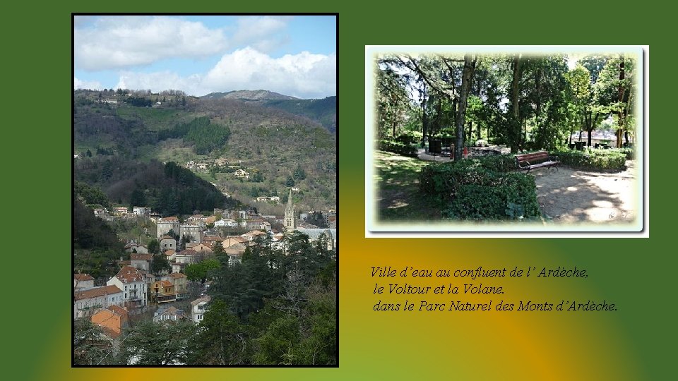 Ville d’eau au confluent de l’ Ardèche, le Voltour et la Volane. dans le