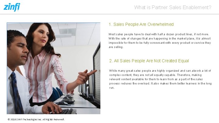What is Partner Sales Enablement? 1. Sales People Are Overwhelmed Most sales people have
