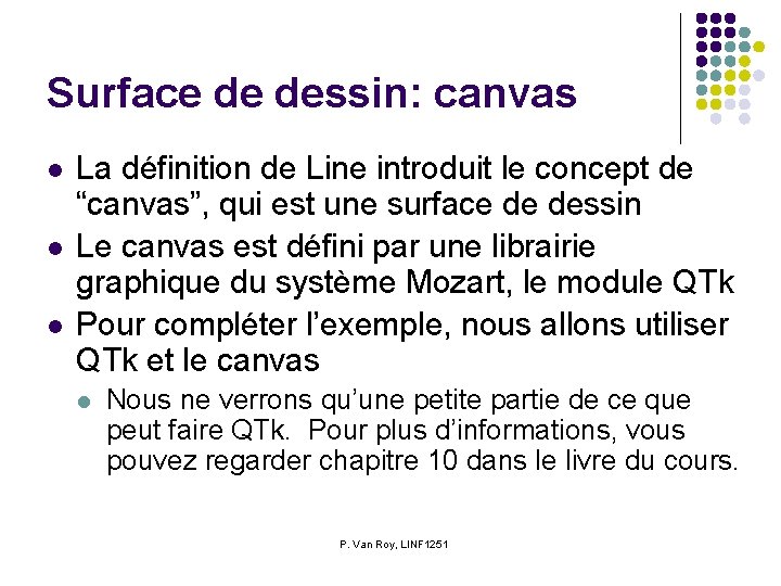 Surface de dessin: canvas l l l La définition de Line introduit le concept