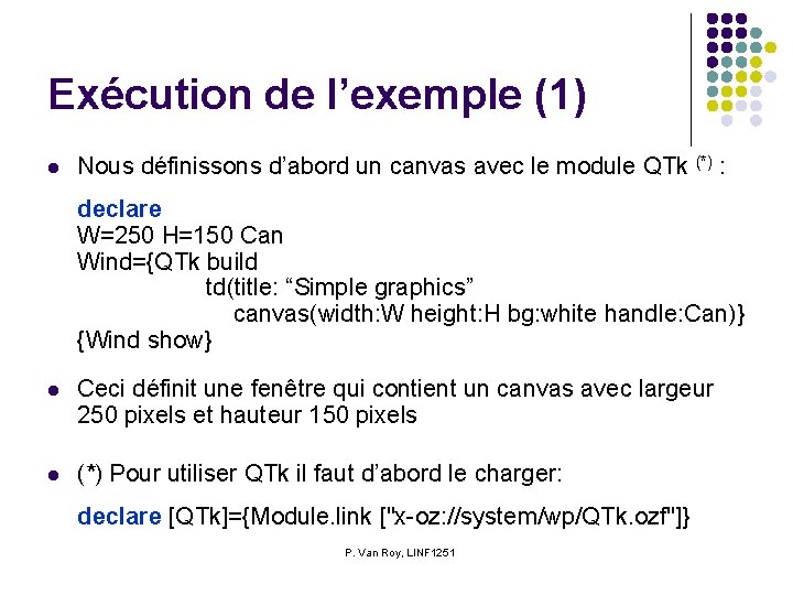 Exécution de l’exemple (1) l Nous définissons d’abord un canvas avec le module QTk