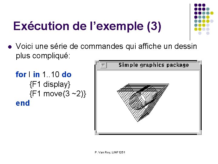 Exécution de l’exemple (3) l Voici une série de commandes qui affiche un dessin