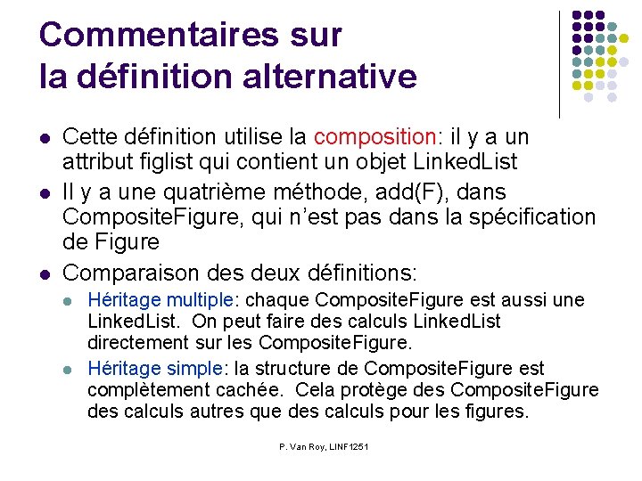 Commentaires sur la définition alternative l l l Cette définition utilise la composition: il