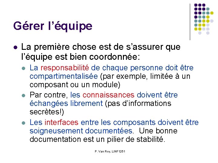 Gérer l’équipe l La première chose est de s’assurer que l’équipe est bien coordonnée: