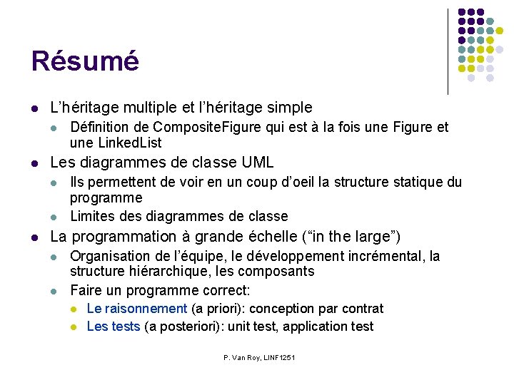 Résumé l L’héritage multiple et l’héritage simple l l Les diagrammes de classe UML