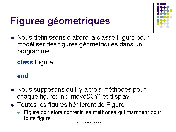 Figures géometriques l Nous définissons d’abord la classe Figure pour modéliser des figures géometriques