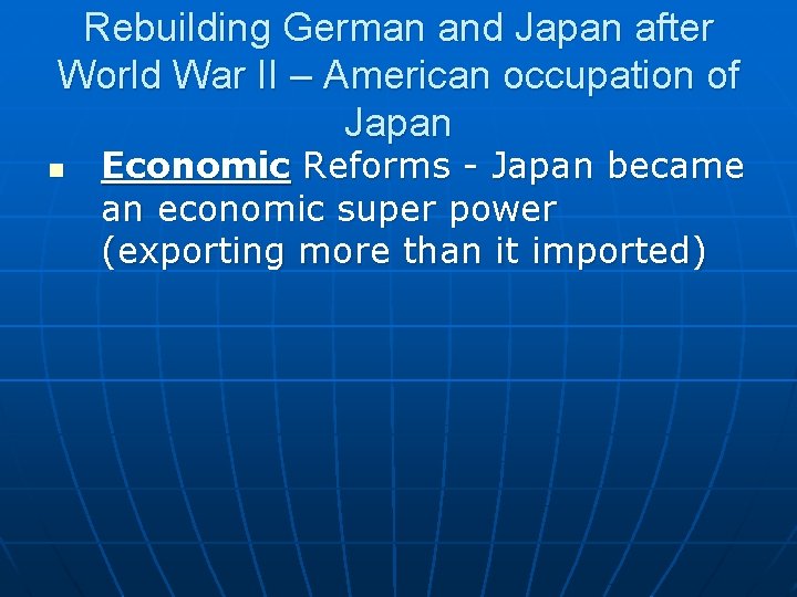 Rebuilding German and Japan after World War II – American occupation of Japan n