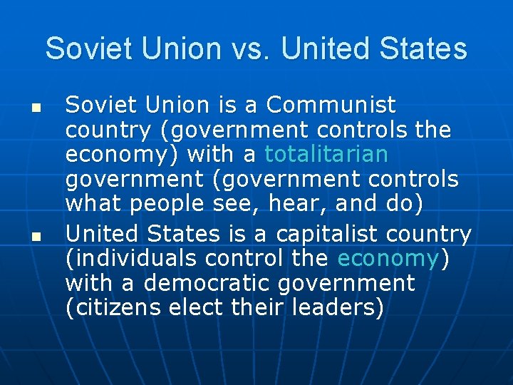 Soviet Union vs. United States n n Soviet Union is a Communist country (government