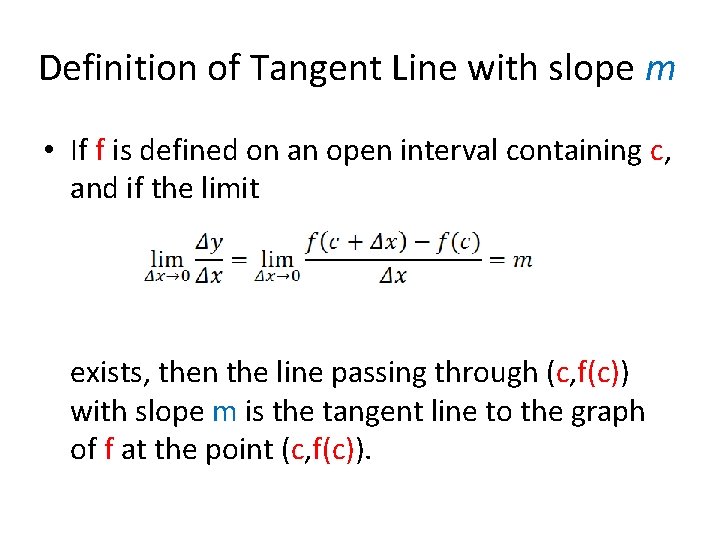 Definition of Tangent Line with slope m • If f is defined on an