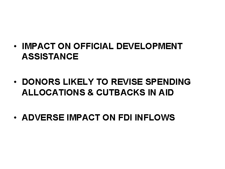  • IMPACT ON OFFICIAL DEVELOPMENT ASSISTANCE • DONORS LIKELY TO REVISE SPENDING ALLOCATIONS
